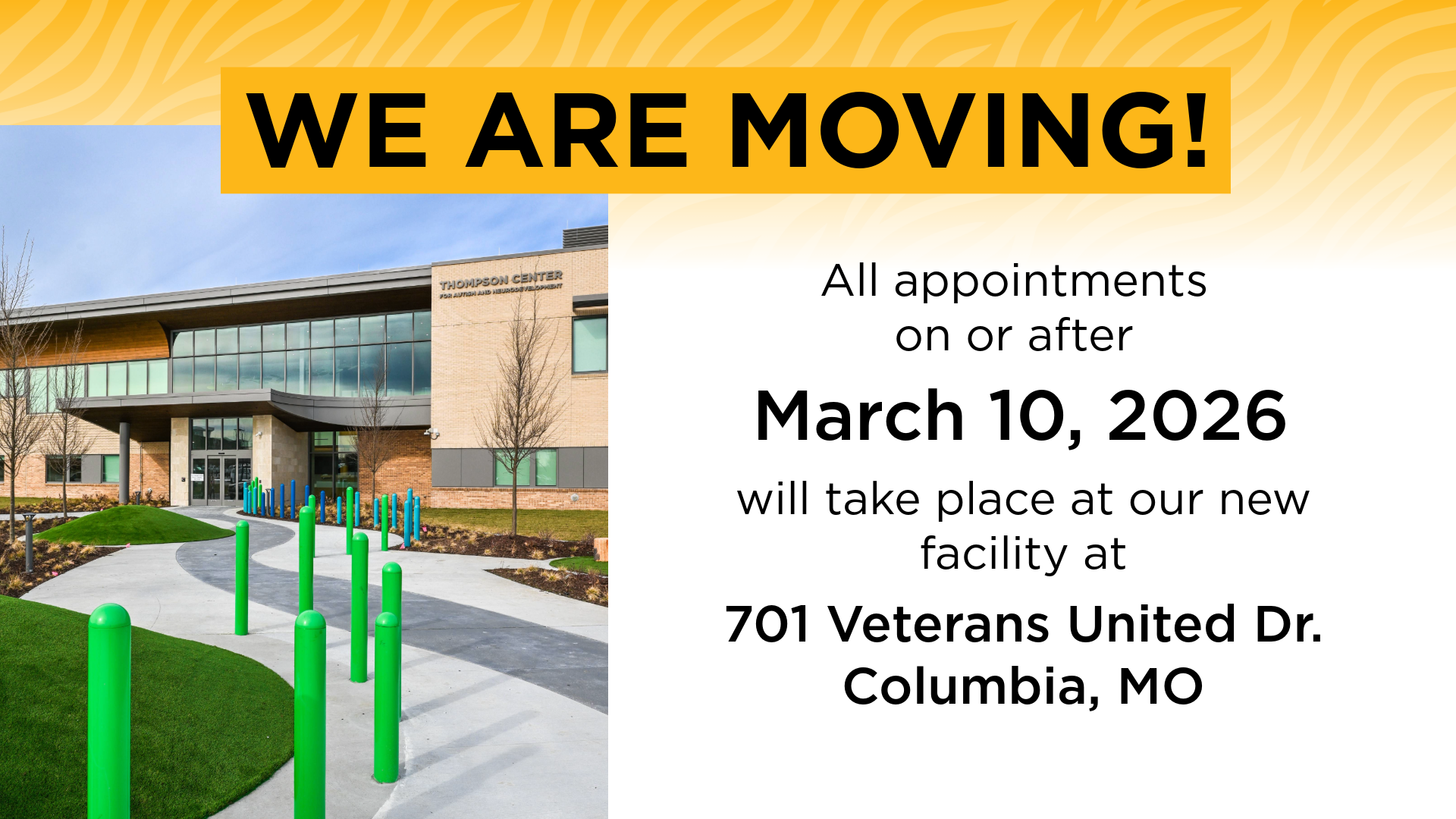 Graphic with an image of the new Thompson Center explaining that all appointments on or after March 10, 2026 will take place at the new Thompson Center at 701 Veterans United Drive in Columbia, Missouri.